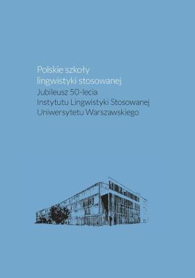 Polskie szkoły lingwistyki stosowanej. Jubileusz 50-lecia Instytutu Lingwistyki Stosowanej Uniwersyt. Autor:   Praca zbiorowa. SmakLiter.pl Okładka książki Polskie szkoły lingwistyki stosowanej. Jubileusz 50-lecia Instytutu Lingwistyki Stosowanej Uniwersyt