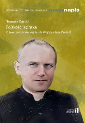 Polskość łacińska O twórczości.. Karola Wojtyły. Autor:   Praca zbiorowa. SmakLiter.pl Okładka książki Polskość łacińska O twórczości.. Karola Wojtyły