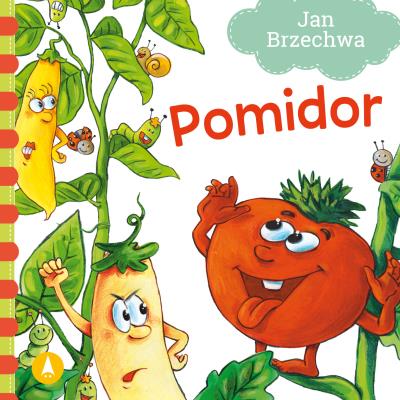 Pomidor. Autor: Jan Brzechwa, Nowak Agata. SmakLiter.pl Okładka książki Pomidor