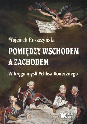 Pomiędzy Wschodem a Zachodem. W kręgu myśli .... Autor: Reszczyński Wojciech. SmakLiter.pl Okładka książki Pomiędzy Wschodem a Zachodem. W kręgu myśli ...