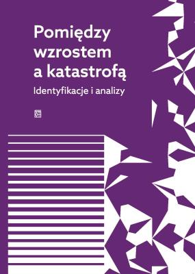 Pomiędzy wzrostem a katastrofą. Identyfikacje i analizy. Autor: Opracowanie zbiorowe. SmakLiter.pl Okładka książki Pomiędzy wzrostem a katastrofą. Identyfikacje i analizy