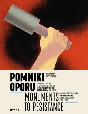 Pomniki oporu Monuments to Resistance. Autor: Kapełuś Marta, Krasicki Michał, Piotr Słodkowski. SmakLiter.pl Okładka książki Pomniki oporu Monuments to Resistance