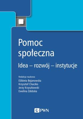 Okładka książki Pomoc społeczna. Idea – rozwój – instytucje