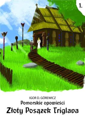 Okładka książki Pomorskie opowiesci 1. Złoty posążek Triglava