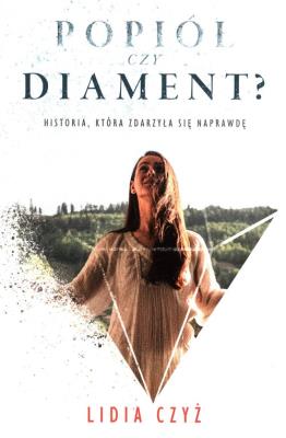 Popiół czy diament. Autor: Czyż Lidia. SmakLiter.pl Okładka książki Popiół czy diament