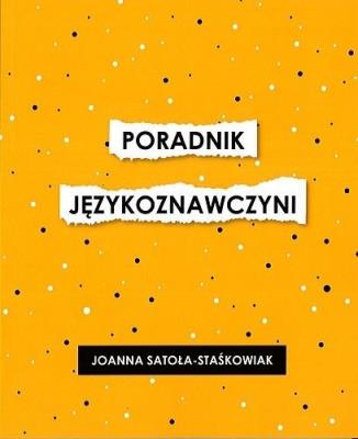 Poradnik językoznawczyni. Autor: Satoła-Staśkowiak Joanna. SmakLiter.pl Okładka książki Poradnik językoznawczyni