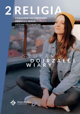 Okładka książki Poradnik metodyczny LO 2 Szukam dojrzałej wiary