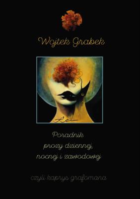 Okładka książki Poradnik prozy dziennej, nocnej i zawodowej czyli kaprys grafomana