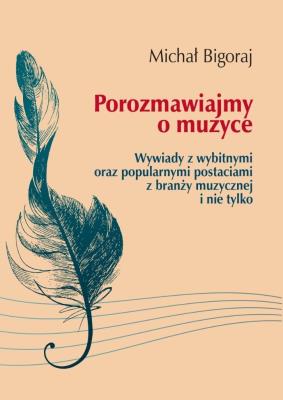 Porozmawiajmy o muzyce. Autor: Bigoraj Michał. SmakLiter.pl Okładka książki Porozmawiajmy o muzyce