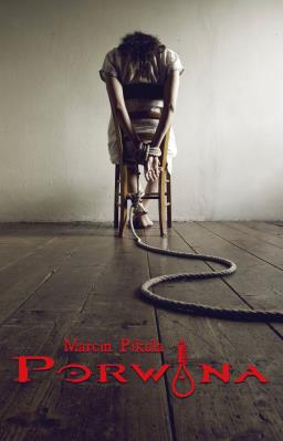 Porwana. Autor: Pikula Marcin. SmakLiter.pl Okładka książki Porwana
