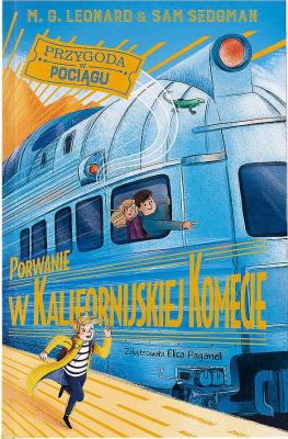 Porwanie w Kalifornijskiej Komecie. Autor: Leonard M.G., Sam Sedgman. SmakLiter.pl Okładka książki Porwanie w Kalifornijskiej Komecie