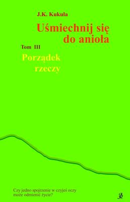 Okładka książki Porządek rzeczy. Uśmiechnij się do anioła. Tom 3