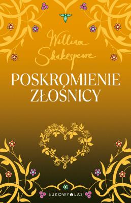 Poskromienie złośnicy. Autor: William Shakespeare. SmakLiter.pl Okładka książki Poskromienie złośnicy