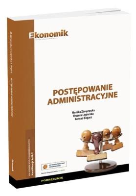 Postępowanie administracyjne - podręcznik. Autor: Zbrojewska Monika, Urszula Legierska, Konrad Boga. SmakLiter.pl Okładka książki Postępowanie administracyjne - podręcznik