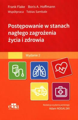 Postępowanie w stanach nagłego zagrożenia życia i zdrowia. Autor: Flake F., Hoffmann B.A.. SmakLiter.pl Okładka książki Postępowanie w stanach nagłego zagrożenia życia i zdrowia