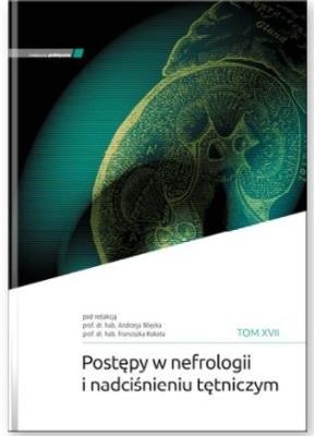 Postępy w nefrologii i nadcisnieniu tętniczym T.17. Autor: Andrzej Więcek, Kokot Franciszek. SmakLiter.pl Okładka książki Postępy w nefrologii i nadcisnieniu tętniczym T.17