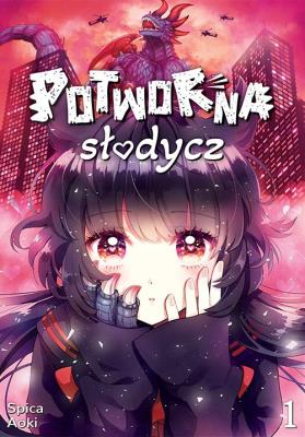 Potworna słodycz. Tom 1. Autor: Spica Aoki. SmakLiter.pl Okładka książki Potworna słodycz. Tom 1