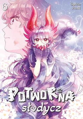 Potworna słodycz. Tom 6. Autor: Spica Aoki. SmakLiter.pl Okładka książki Potworna słodycz. Tom 6