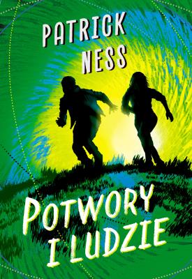 Potwory i ludzie. Autor: Ness Patrick. SmakLiter.pl Okładka książki Potwory i ludzie