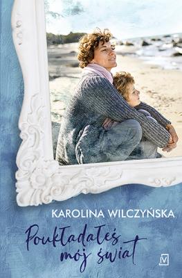 Poukładałeś mój świat. Autor: Wilczyńska Karolina. SmakLiter.pl Okładka książki Poukładałeś mój świat