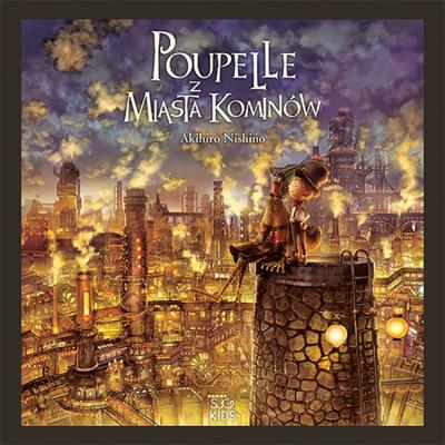 Poupelle z Miasta Kominów. Autor: Akihiro Nishino. SmakLiter.pl Okładka książki Poupelle z Miasta Kominów