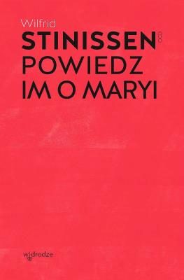 Powiedz im o Maryi. Autor: Wilfrid Stinissen OCD. SmakLiter.pl Okładka książki Powiedz im o Maryi