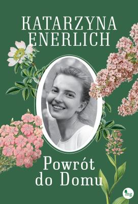 Powrót do Domu. Autor: Katarzyna Enerlich. SmakLiter.pl Okładka książki Powrót do Domu