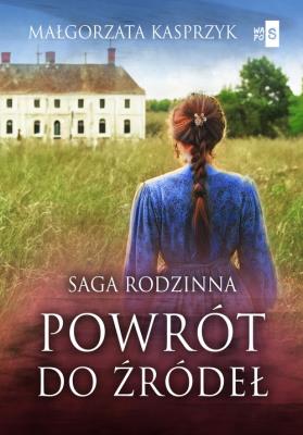 Powrót do źródeł. Autor: Kasprzyk Małgorzata. SmakLiter.pl Okładka książki Powrót do źródeł
