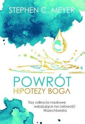Powrót hipotezy Boga. Autor: Stephen C.Meyer. SmakLiter.pl Okładka książki Powrót hipotezy Boga