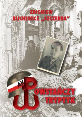 Powstańczy tryptyk. Autor: Blichewicz Zbigniew. SmakLiter.pl Okładka książki Powstańczy tryptyk