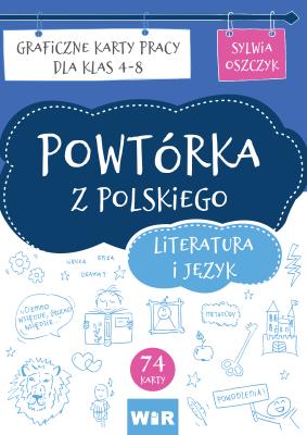 Powtórka z polskiego. Literatura i język SP 4-8. Autor: Sylwia Oszczyk. SmakLiter.pl Okładka książki Powtórka z polskiego. Literatura i język SP 4-8