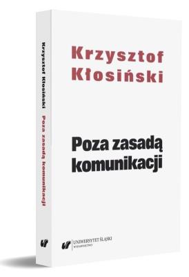 Poza zasadą komunikacji. Autor: Krzysztof Kłosiński. SmakLiter.pl Okładka książki Poza zasadą komunikacji
