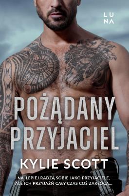 Pożądany przyjaciel. Autor: Kylie Scott. SmakLiter.pl Okładka książki Pożądany przyjaciel