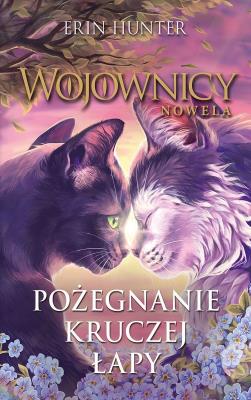 Pożegnanie kruczej łapy. Wojownicy. Nowela. Autor: Erin Hunter. SmakLiter.pl Okładka książki Pożegnanie kruczej łapy. Wojownicy. Nowela