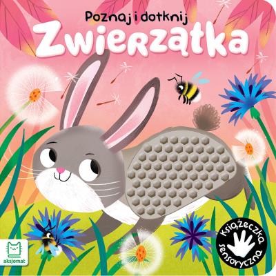 Okładka książki Poznaj i dotknij. Zwierzątka. Książeczka sensoryczna