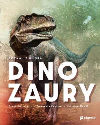 Okładka książki Poznaj z bliska dinozaury