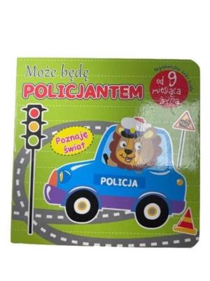 Poznaję Świat. Może będę policjantem. Autor:   Praca zbiorowa. SmakLiter.pl Okładka książki Poznaję Świat. Może będę policjantem