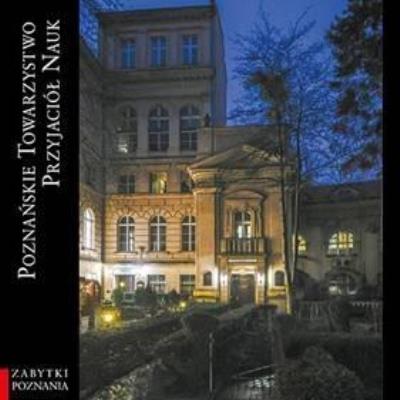 Poznańskie Towarzystwo Przyjaciół Nauk. Autor: Gucia Dobrosława, Gabriela Klause. SmakLiter.pl Okładka książki Poznańskie Towarzystwo Przyjaciół Nauk