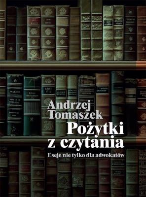 Pożytki z czytania. Autor: Andrzej Tomaszek. SmakLiter.pl Okładka książki Pożytki z czytania