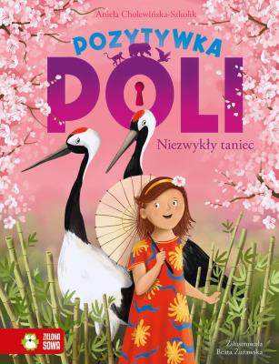 Pozytywka Poli T.3 Niezwykły taniec. Autor: Aniela Cholewińska-Szkolik, Beata Żurawska. SmakLiter.pl Okładka książki Pozytywka Poli T.3 Niezwykły taniec