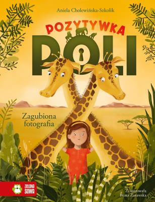Pozytywka Poli Tom 1. Zagubiona fotografia. Autor: Aniela Cholewińska-Szkolik. SmakLiter.pl Okładka książki Pozytywka Poli Tom 1. Zagubiona fotografia