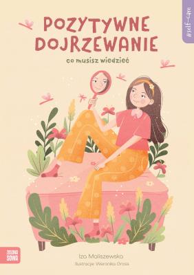 Pozytywne dojrzewanie. Self-care. Autor: Iza Maliszewska. SmakLiter.pl Okładka książki Pozytywne dojrzewanie. Self-care