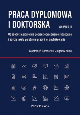 Praca dyplomowa i doktorska w.3. Autor: Gambarelli Gianfranco, Łucki Zbigniew. SmakLiter.pl Okładka książki Praca dyplomowa i doktorska w.3