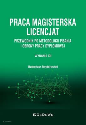 Okładka książki Praca magisterska. Licencjat. Przewodnik po metodologii pisania i obrony pracy dyplomowej (wyd. XII)