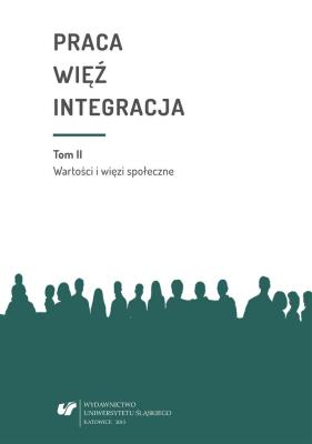 Okładka książki Praca więź integracja. Wyzwania w życiu...