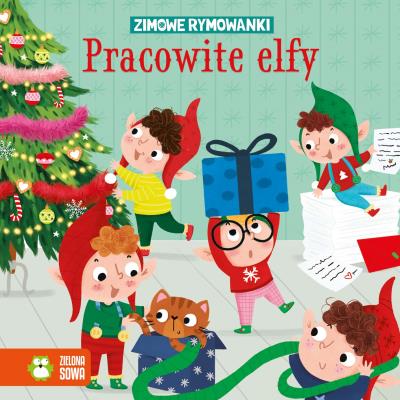 Pracowite Elfy. Zimowe rymowanki. Autor: Opracowanie zbiorowe. SmakLiter.pl Okładka książki Pracowite Elfy. Zimowe rymowanki