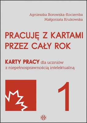 Pracuję z kartami przez cały rok część 1. Autor: Agnieszka Borowska-Kociemba, Małgorzata Krukowska. SmakLiter.pl Okładka książki Pracuję z kartami przez cały rok część 1