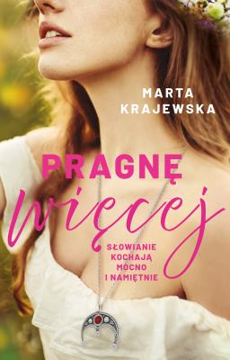 Pragnę więcej - uszkodzone. Autor: Marta Krajewska. SmakLiter.pl Okładka książki Pragnę więcej - uszkodzone