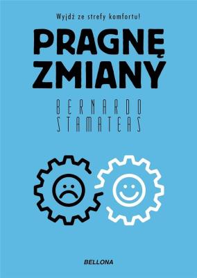 Pragnę zmiany. Autor: Bernardo Stamateas. SmakLiter.pl Okładka książki Pragnę zmiany