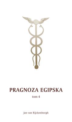 Pragnoza egipska Tom 4. Autor: Rijckenborgh van Jan. SmakLiter.pl Okładka książki Pragnoza egipska Tom 4